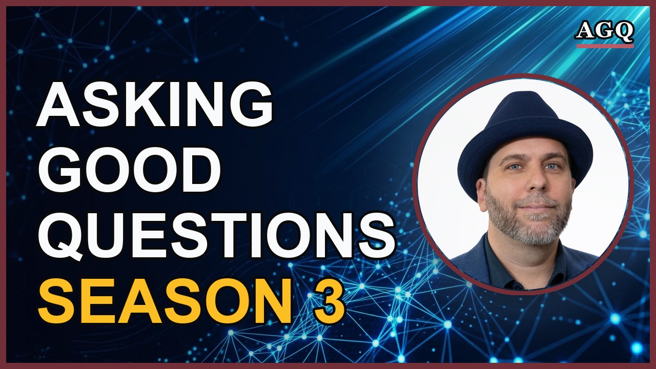 Asking Good Questions Season 3 title card with Edward Roske in a blue fedora